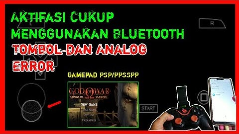 Tutorial Aktivasi Gamepad PPSSPP dan  Masalah Tombol + Analog Error ini Solusinya - PPSSPP ANDROID