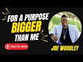 For A Purpose Bigger Than Me