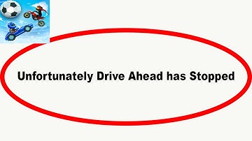 Fix Drive Ahead Unfortunately Has Stopped | Drive Ahead Stopped Problem | PSA 24