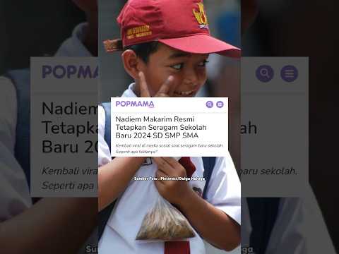 Nadiem Makarim Resmi Tetapkan Seragam Sekolah Baru 2024 SD SMP SMA #sekolah #seragam