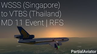 WSSS (Singapore) to VTBS (Thailand) | RFS MD 11 Event