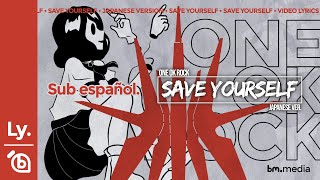 ONE OK ROCK - Save Yourself (Japanese Ver.) | Lyrics Video | Sub español | CC