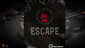 Hydal - Escape (Part 1) Freestyle