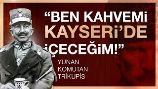 Atatürk'ten Yunan Komutana Acı Kahve!