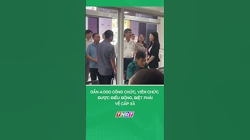 Gần 4.000 công chức, viên chức được điều động, biệt phái về cấp xã #nongnghiepmientay