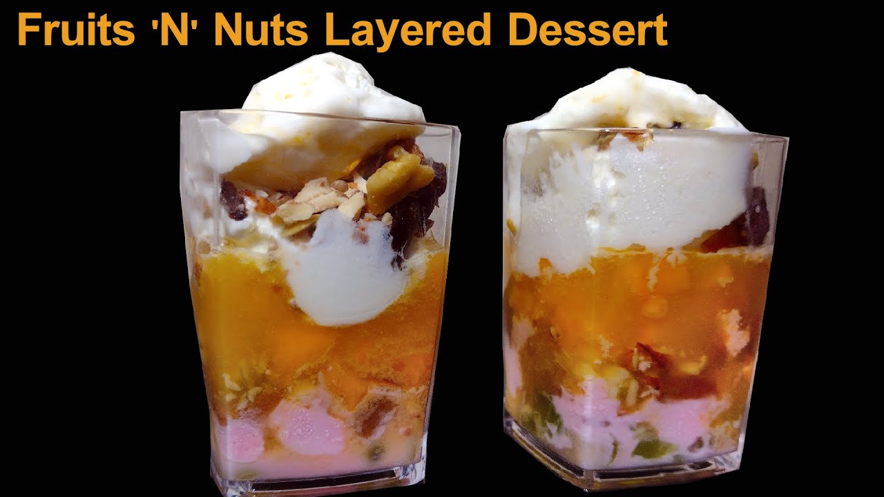 Fruits 'N' Nuts Layered Dessert No Fire Dessert Mango Dessert