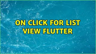 On click for list view flutter