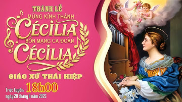 🔴 (TRỰC TIẾP) THÁNH LỄ MỪNG KÍNH THÁNH CECILIA ||  GIÁO XỨ THÁI HIỆP || 20-11-2025