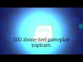 100 Abone özel Gameplay -BS-