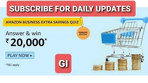 AMAZON BUSINESS EXTRA SAVING QUIZ ANSWERS TODAY | WIN 20000 PAY BALANCE | 12 FEBRUARY | AMAZON QUIZ