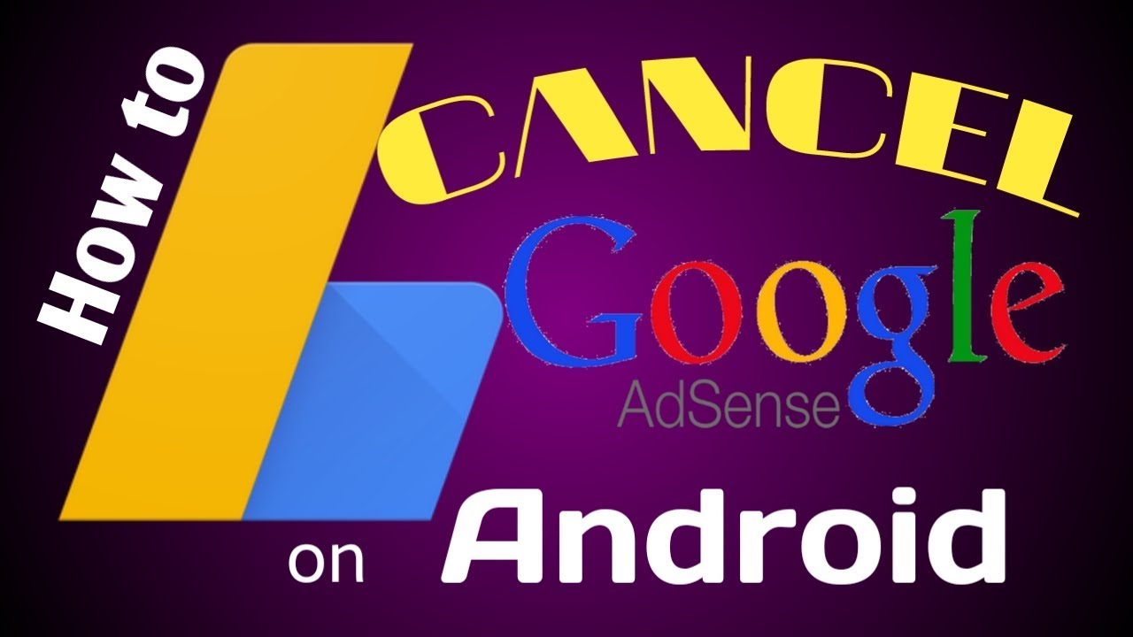 How To Cancel Google AdSense Account On Android Delete Google AdSense how-to-cancel-google-adsense-account-on-android-delete-google-adsense