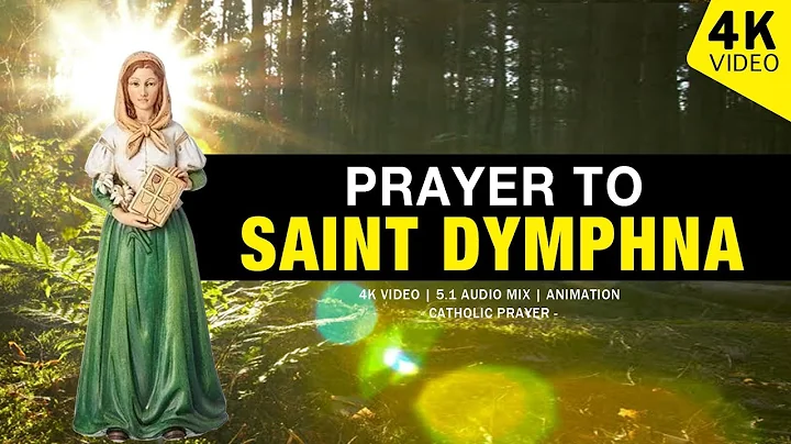 PRAYER TO SAINT DYMPHNA | 4K VIDEO