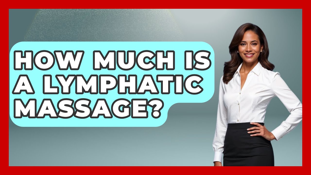 How Much Is A Lymphatic Massage