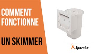 Comment fonctionne un skimmer ?