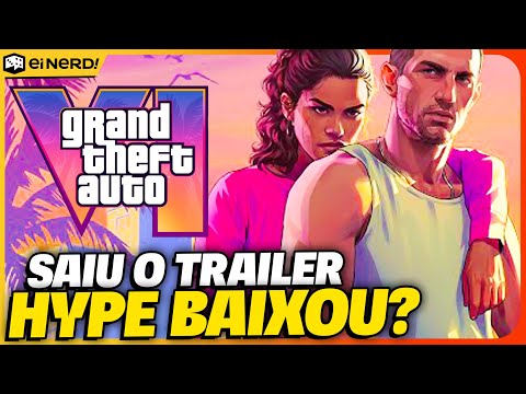 SAIU TRAILER DE GTA 6! O HYPE BAIXOU? - O que eu Achei [Opinião Sincera]