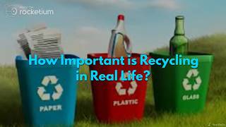 How Important Is Recycling In Real Life?