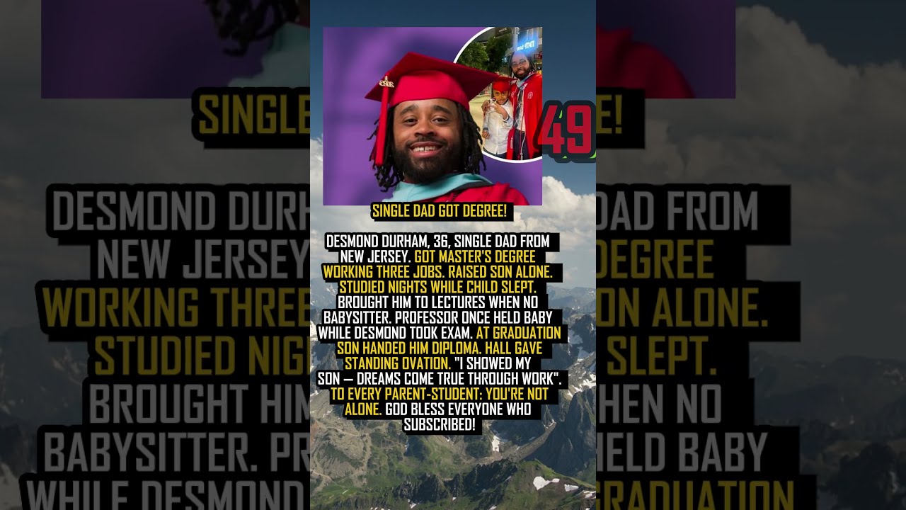 SINGLE DAD GOT DEGREE 