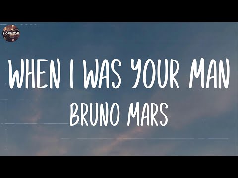 Bruno Mars - When I Was Your Man (Lyrics) | Sam Smith, One Direction,... (Mix Lyrics)