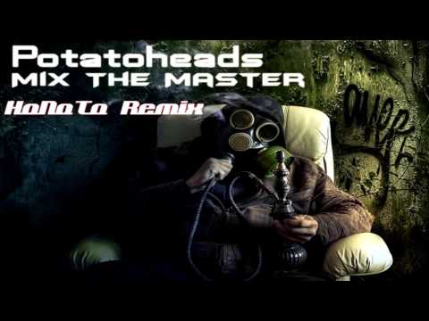 Potatoheads - Mix The Master (HoNoTo Remix).