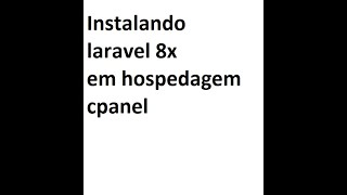 Instalação Laravel 8x em hospedagem Cpanel