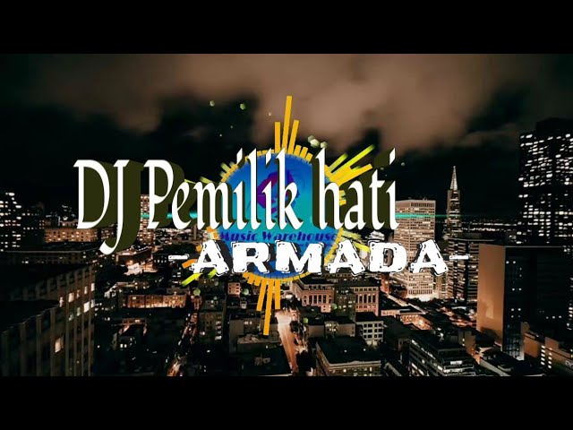 DJ PEMILIK HATI 🎶🎵- ARMADA || DJ SLOW TERBARU class=