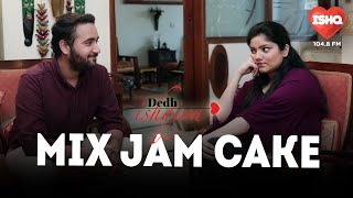 Mix Jam Cake • Dedh Ishqiya • Short Love Stories by 104.8 Ishq FM