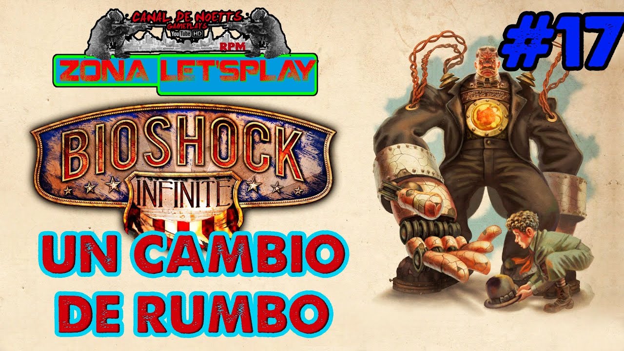 Zona Lets Play Bioshock Infinite Capitulo 17 Un Cambio De Rumbo En Español Youtube 