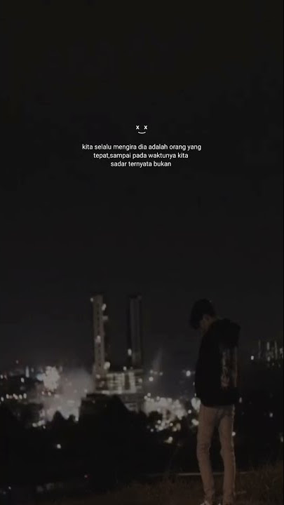 kita selalu mengira dia...~ story wa buat pacar tersayang bikin baper 30 detik ~ story wa 30 detik