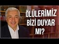 Llerimiz bizi duyar m  profdr mehmet okuyan