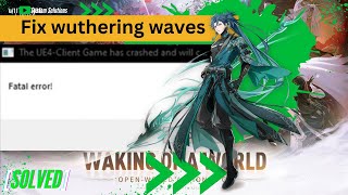 Fix Fatal Error in Wuthering Waves