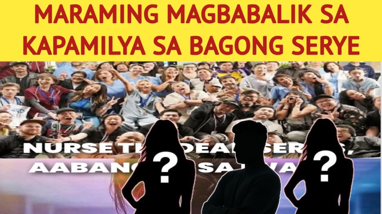 MARAMING MAGBABALIK SA KAPAMILYA SA BAGONG SERYE