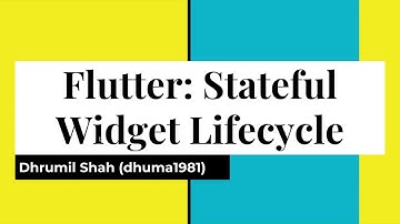 Flutter: Stateful widget lifecycle