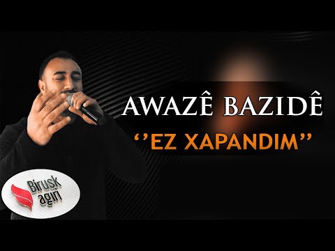 AWAZE BAZÎDÊ - EZ XAPANDIM 2019 [Official Music]