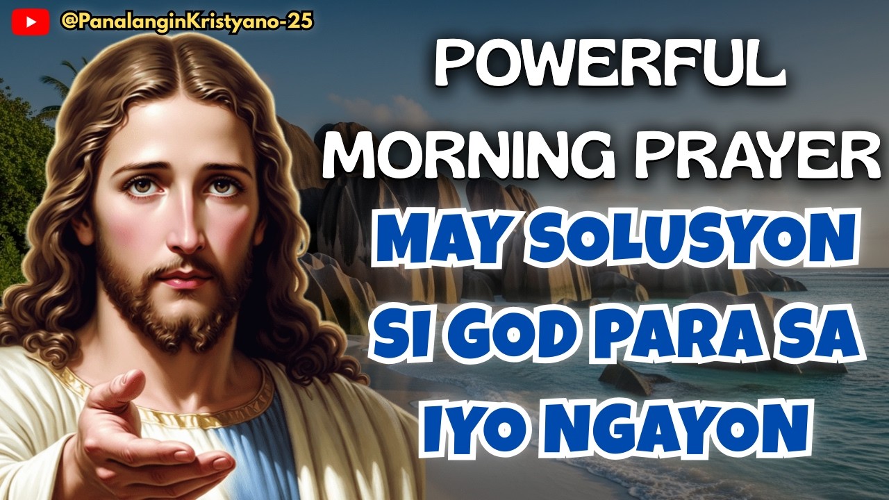 🔵 POWERFUL MORNING PRAYER - STOP SUFFERING FROM UTANG, TRUST GOD  YOUR FINANCES