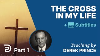 The Cross in my Life - Part 1