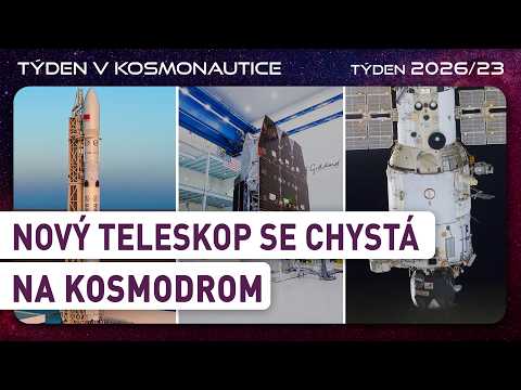 Týden v kosmonautice 2026/23 - Nový teleskop se chystá na kosmodrom