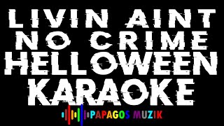 Livin' Ain't No Crime (HELLOWEEN) Karaoke Instrumental - PAPAGOS MUZIK