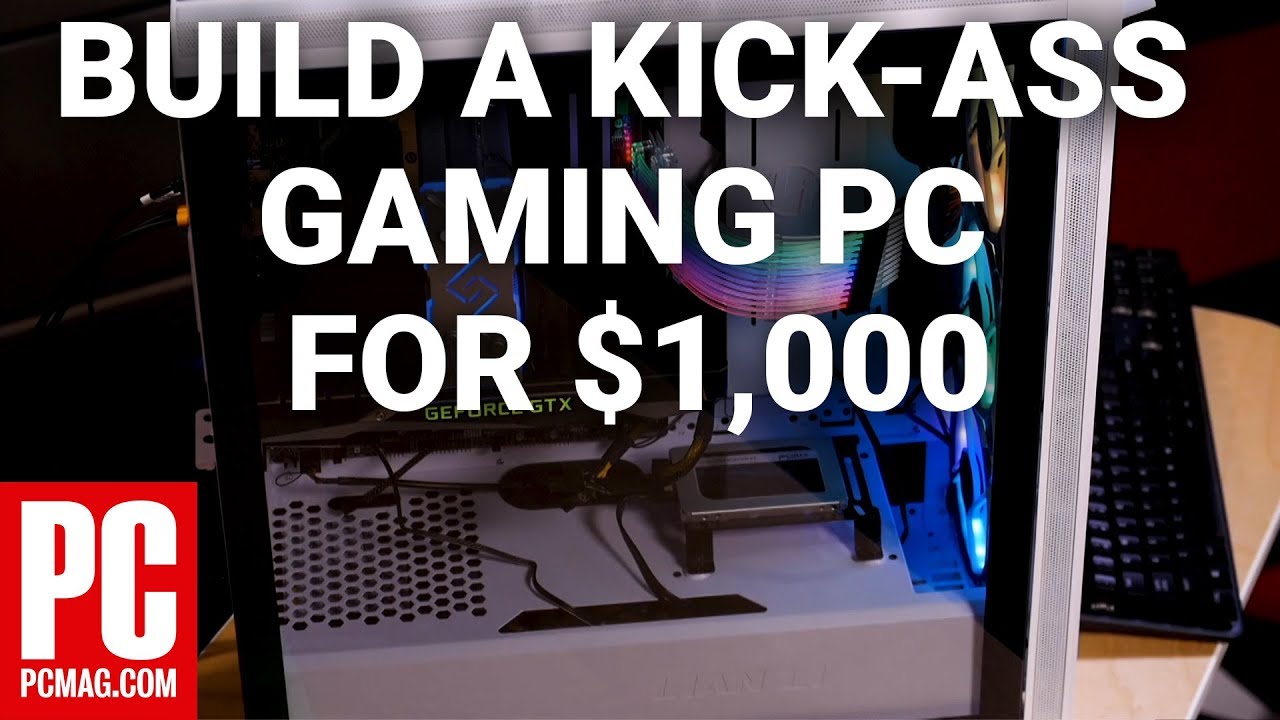 How to Build a Kick-Ass Gaming PC for Less Than $1,000