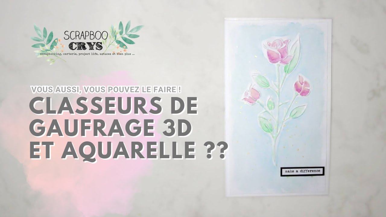 VOS CLASSEURS DE GAUFRAGE 3D ET DE L'AQUARELLE ?? Une MERVEILLEUSE façon de les utiliser !