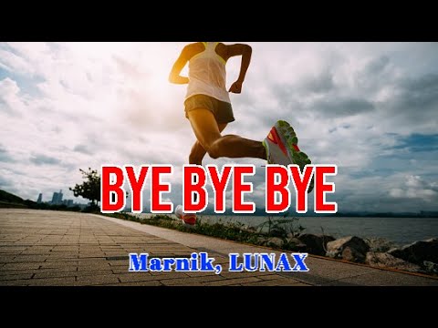 Marnik, LUNAX - Bye Bye Bye [180 bpm]