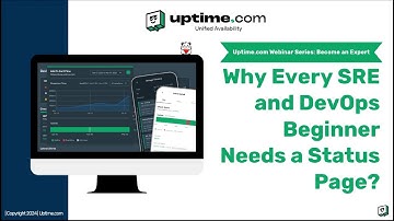 Uptime.com Webinar Series | Episode 3 | Why Every SRE and DevOps Beginner Needs A Status Page