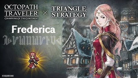 OCTOPATH TRAVELER: CotC X TRIANGLE STRATEGY Crossover | Frederica