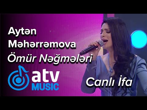 Aytən Məhərrəmova - Ömür Nəğmələri  CANLI İFA  (Nanəli)