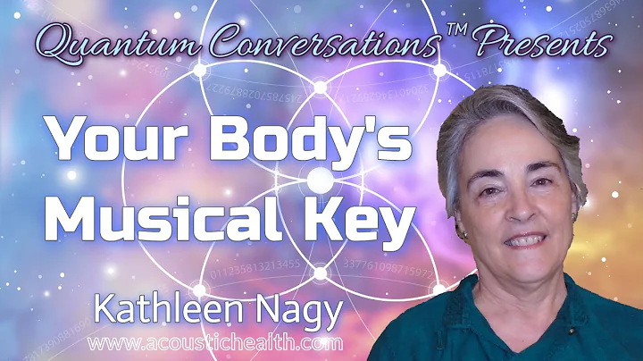 Your Body's Musical Key with Kathleen Nagy