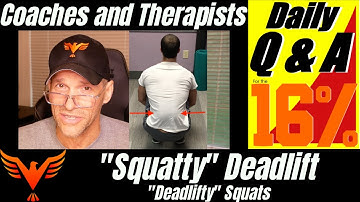 "Squatty" Deadlift - "Deadlifty" Squats - BillHartmanPT.com Q&A for The 16%
