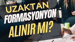 Formasyon, Uzaktan Alınabilir mi | Uzaktan Eğitimle Formasyon