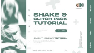 3 Flowy Shake & Glitch Tutorial | ALIGHT MOTION TUTORIAL ☆