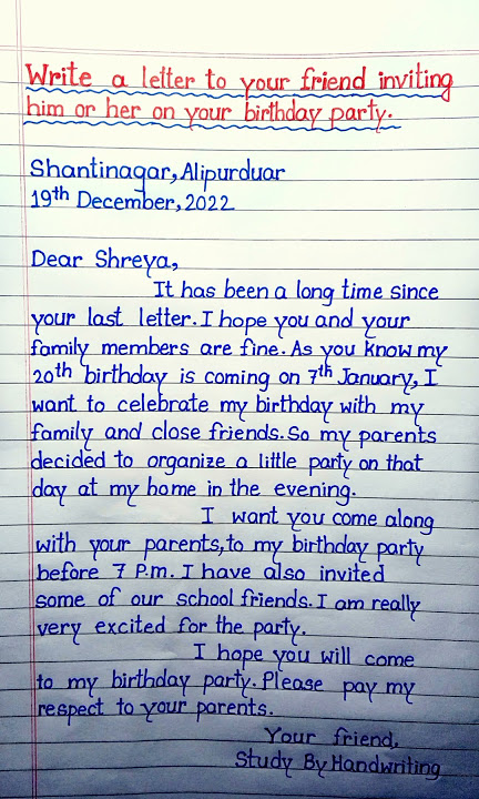 write a letter to your friend inviting in your birthday party