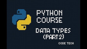 Python Course - Data Types (Part 2)