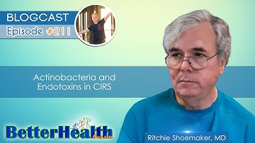 Episode #211: Actinobacteria and Endotoxins in CIRS with Dr. Ritchie Shoemaker, MD